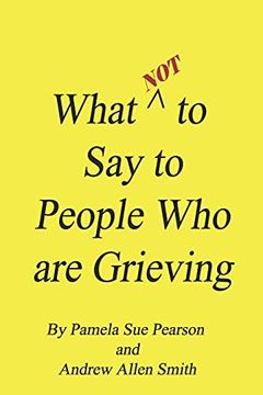 portada What not to say to People who are Grieving (en Inglés)