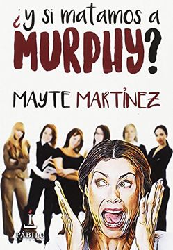 portada Y Si Matamos A Murphy (in Spanish)