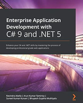 portada Enterprise Application Development With c# 9 and. Net 5: Enhance Your c# and. Net Skills by Mastering the Process of Developing Professional-Grade web Applications (in English)