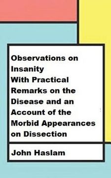 portada Observations on Insanity: With Practical Remarks on the Disease and an Account of the Morbid Appearances on Dissection (en Inglés)