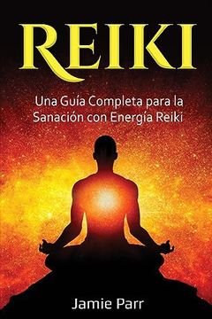 portada Reiki: Una Guía Completa Para la Sanación con Energía Reiki