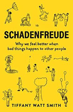 portada Schadenfreude: Why we Feel Better When bad Things Happen to Other People (Wellcome Collection) (en Inglés)