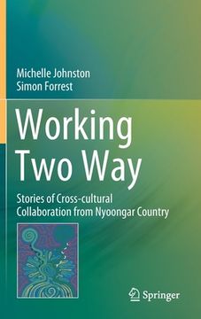 portada Working Two Way: Stories of Cross-Cultural Collaboration from Nyoongar Country (en Inglés)
