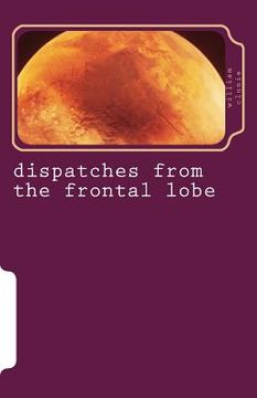 portada dispatches from the frontal lobe (en Inglés)