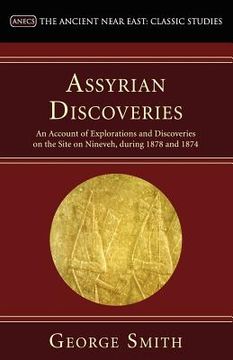 portada assyrian discoveries: an account of explorations and discoveries on the site on nineveh, during 1878 and 1874 (in English)