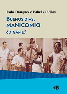 portada Buenos días, manicomio ¿dígame? (Spanish Edition)