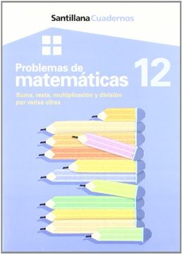 problemas de matemáticas, 12 suma, resta, multiplicación y división por varias cifras, educación primaria. cuadernos