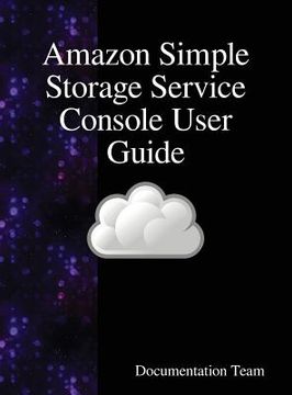 portada Amazon Simple Storage Service Console User Guide (en Inglés)
