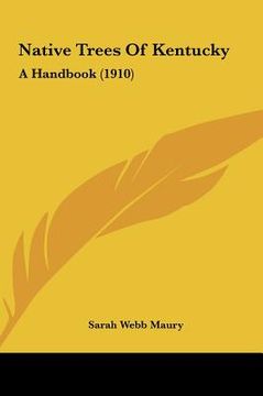 portada native trees of kentucky: a handbook (1910) a handbook (1910) (en Inglés)