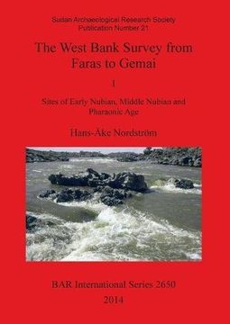 portada The West Bank Survey from Faras to Gemai: 1: Sites of Early Nubian, Middle Nubian and Pharaonic Age (BAR International Series)