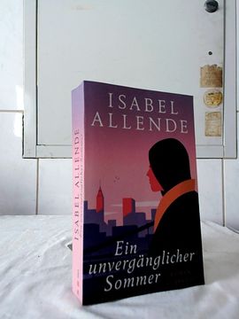portada Ein Unvergänglicher Sommer: Roman. Isabel Allende; Aus dem Spanischen von Svenja Becker / Suhrkamp Taschenbuch; 5001. (in German)