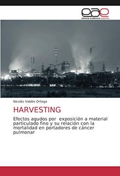portada Harvesting: Efectos Agudos por Exposición a Material Particulado Fino y su Relación con la Mortalidad en Portadores de Cáncer Pulmonar