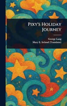 Pixy's Holiday Journey (en Inglés)