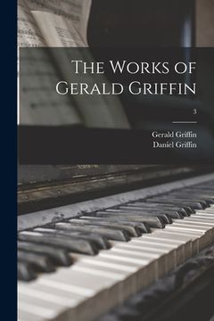 portada The Works of Gerald Griffin; 3 (en Inglés)