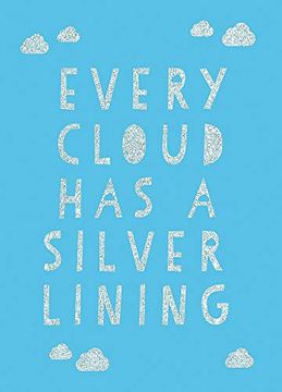portada Every Cloud Has a Silver Lining: Encouraging Quotes to Inspire Positivity (en Inglés)