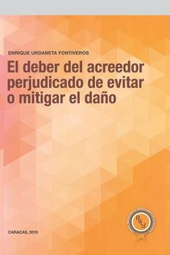 portada El deber del acreedor perjudicado de evitar o mitigar el daño