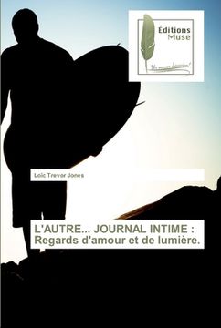 portada L'Autre... Journal Intime: Regards d'amour et de lumière. (en Francés)
