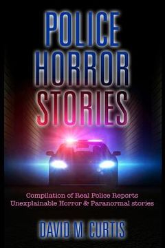 portada Police Horror Stories: Compilation of real Police Reports. unexplainable - Horror & Paranormal stories (en Inglés)