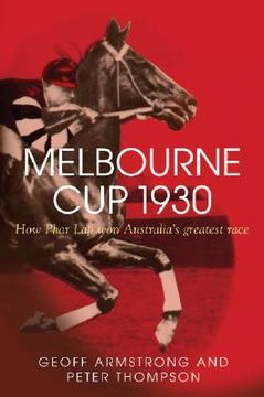 portada Melbourne Cup 1930: How Phar Lap Won Australia's Greatest Race (en Inglés)