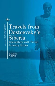 portada Travels From Dostoevsky’S Siberia: Encounters With Polish Literary Exiles (Studies in Comparative Literature and Intellectual History) (en Inglés)