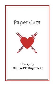 portada Paper Cuts: Poetry by Michael T. Rupprecht (en Inglés)