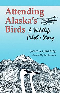 portada Attending Alaska's Birds: A Wildlife Pilot's Story (en Inglés)