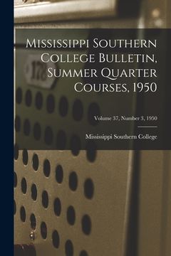portada Mississippi Southern College Bulletin, Summer Quarter Courses, 1950; Volume 37, Number 3, 1950 (en Inglés)