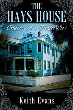 portada The Hays House: Ghosts are People Too! (en Inglés)