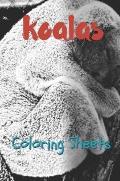 portada Koala Coloring Sheets: 30 Koala Drawings, Coloring Sheets Adults Relaxation, Coloring Book for Kids, for Girls, Volume 11 (en Inglés)