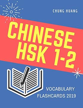 portada Chinese hsk 1-2 Vocabulary Flashcards 2019: Learn Full Mandarin Chinese Hsk1-2 300 Flash Cards. Practice hsk Test Exam Level 1, 2. New Vocabulary.   And English Dictionary for Graded Readers. 