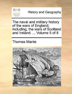 portada the naval and military history of the wars of england; including, the wars of scotland and ireland. ... volume 5 of 8 (en Inglés)