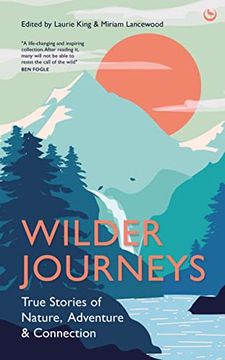 portada Wilder Journeys: True Stories of Nature, Adventure and Connection (en Inglés)