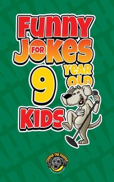 portada Funny Jokes for 9 Year Old Kids: 100+ Crazy Jokes That Will Make You Laugh Out Loud! (en Inglés)