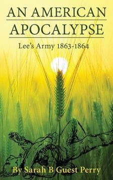 portada The American Apocalypse: Lee's Army 1863-1864 (en Inglés)