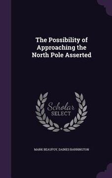 portada The Possibility of Approaching the North Pole Asserted (en Inglés)