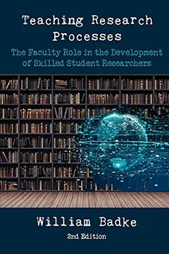portada Teaching Research Processes: The Faculty Role in the Development of Skilled Student Researchers (in English)