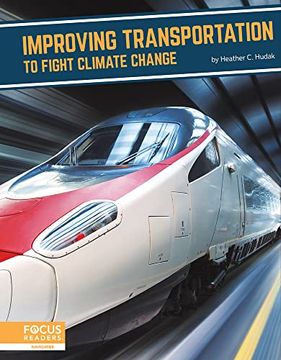 portada Improving Transportation to Fight Climate Change (Fighting Climate Change With Science) (in English)