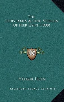 portada the louis james acting version of peer gynt (1908) (en Inglés)