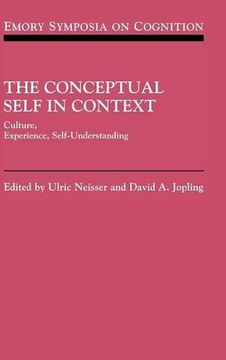 portada The Conceptual Self in Context: Culture Experience Self Understanding (Emory Symposia in Cognition) (en Inglés)