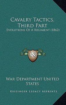 portada cavalry tactics, third part: evolutions of a regiment (1862) (en Inglés)