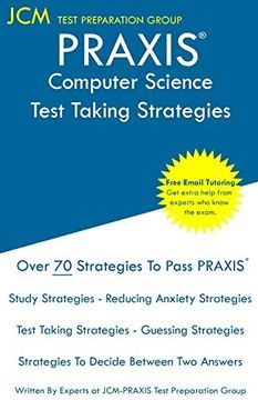 portada Praxis Computer Science - Test Taking Strategies: Praxis 5652 - Free Online Tutoring - new 2020 Edition - the Latest Strategies to Pass Your Exam. (en Inglés)