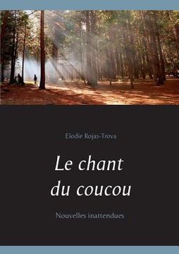 portada Le chant du coucou: Nouvelles inattendues (en Francés)