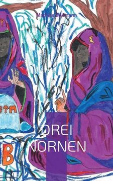 portada Drei Nornen: Ein zeitloses Bühnenspiel (en Alemán)