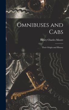 portada Omnibuses and Cabs: Their Origin and History (en Inglés)