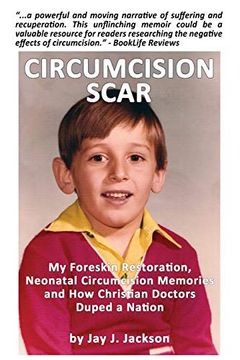 portada Circumcision Scar: My Foreskin Restoration, Neonatal Circumcision Memories and how Christian Doctors Duped a Nation (en Inglés)