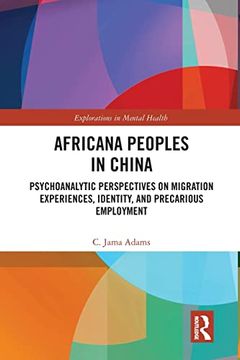 portada Africana People in China: Psychoanalytic Perspectives on Migration Experiences, Identity, and Precarious Employment (Explorations in Mental Health) (en Inglés)