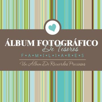 portada Álbum Fotográfico De Tesoros Familiares: Un Álbum De Recuerdos Preciosos
