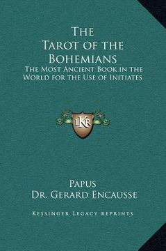 portada the tarot of the bohemians: the most ancient book in the world for the use of initiates (en Inglés)