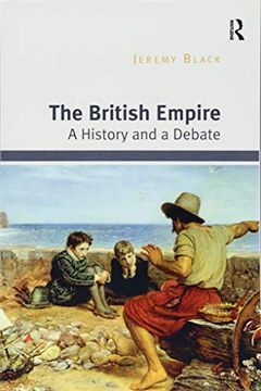 portada The British Empire: A History and a Debate (en Inglés)