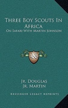 portada three boy scouts in africa: on safari with martin johnson (en Inglés)